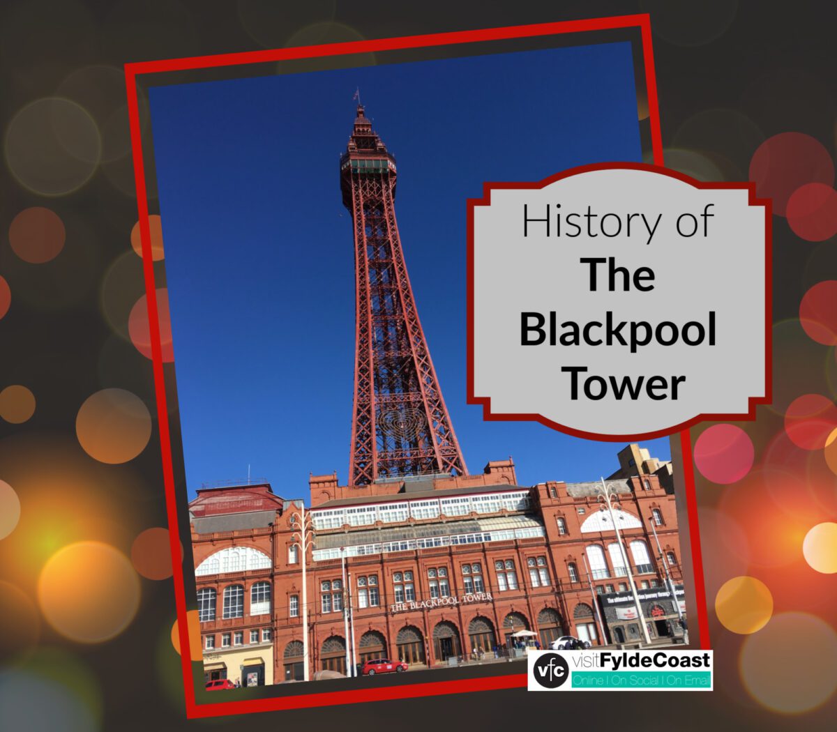 History of The Blackpool Tower • with Live Blackpool